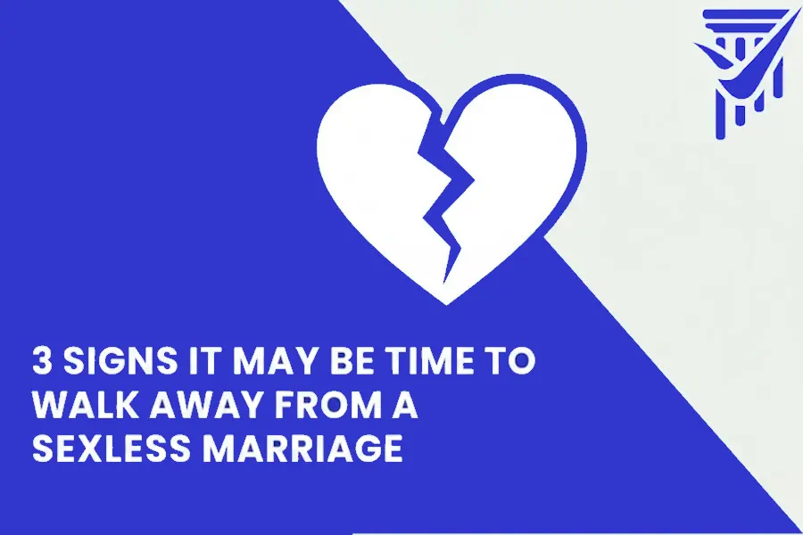 Three signs it may be time to leave a sexless marriage