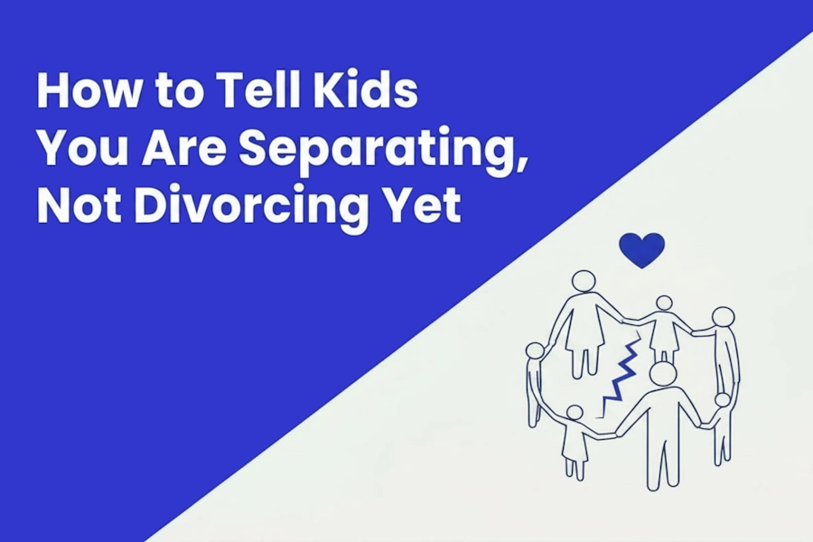 how to tell kids you are separating, not divorcing yet