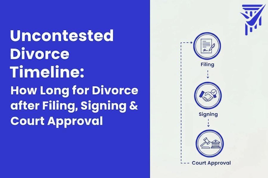 Uncontested Divorce Timeline: How Long for Divorce after Filing, Signing & Court Approval?